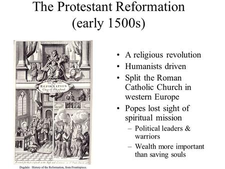 The Protestant Reformation (early 1500s)