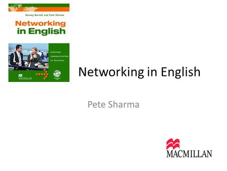 Networking in English Pete Sharma. Are you are good socialiser? YES NO.