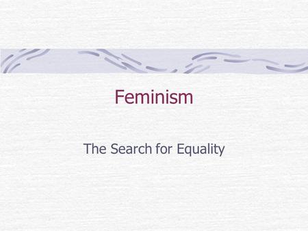 The Search for Equality