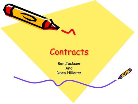 ContractsContracts Ben Jackson And Drew Hillertz.
