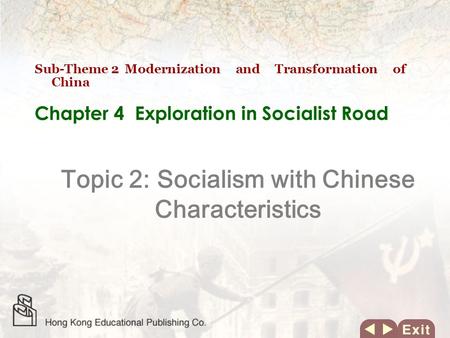 Chapter 4 Exploration in Socialist Road Topic 2: Socialism with Chinese Characteristics Sub-Theme 2 Modernization and Transformation of China.
