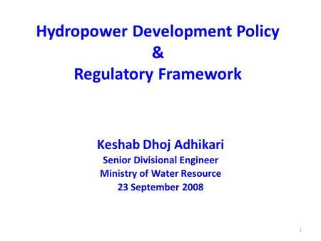 Hydropower Development Policy & Regulatory Framework
