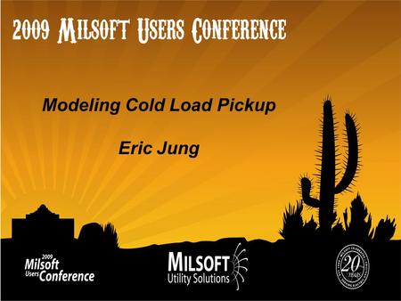 Modeling Cold Load Pickup Eric Jung. Agenda Traditional methods of analysis Un-diversified load allocation Emergency capacity determinations Voltage drop.
