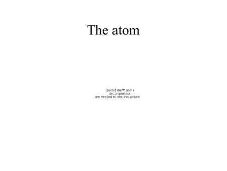 The atom.