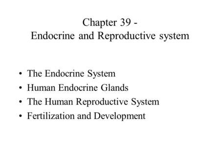 Chapter 39 - Endocrine and Reproductive system