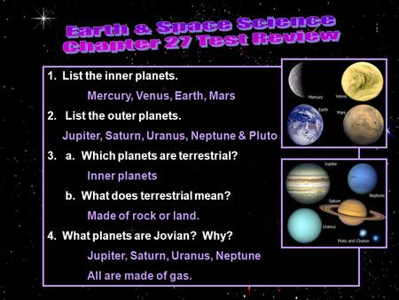 Earth & Space Science Chapter 27 Test Review List the inner planets.