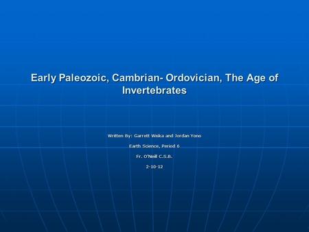 Early Paleozoic, Cambrian- Ordovician, The Age of Invertebrates