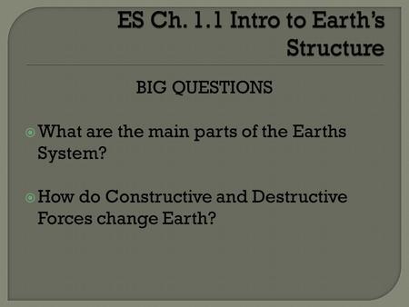 ES Ch. 1.1 Intro to Earth’s Structure
