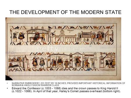 THE DEVELOPMENT OF THE MODERN STATE NARRATIVE EMBROIDERY, 231 FEET BY 19 INCHES, PROVIDES IMPORTANT HISTORICAL INFORMATION OF NORMAN & ANGLO SAXON WARRIOR.