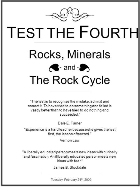 TEST THE FOURTH Rocks, Minerals The Rock Cycle and