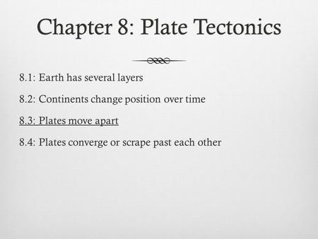 Chapter 8: Plate Tectonics