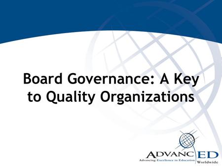 Board Governance: A Key to Quality Organizations
