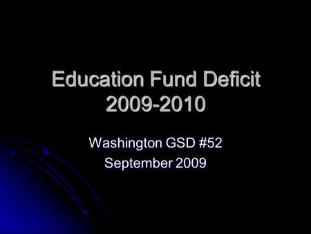 Education Fund Deficit 2009-2010 Washington GSD #52 September 2009.