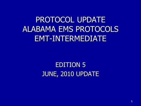 PROTOCOL UPDATE ALABAMA EMS PROTOCOLS EMT-INTERMEDIATE