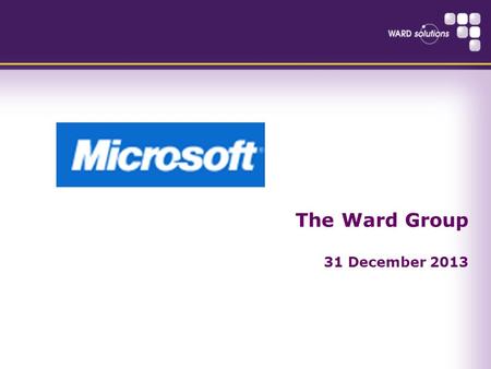 The Ward Group 31 December 2013. Agenda Introduction The business problem Sharepoint Q&A.