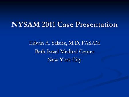 NYSAM 2011 Case Presentation