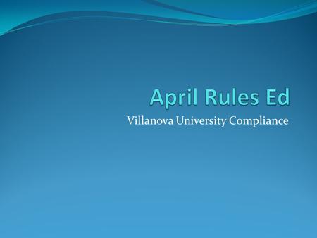 Villanova University Compliance. Summary of Topics Written offers of aid NLI – Unofficial Signings Scholarship Renewals Summer Storage Breast Cancer Awareness.