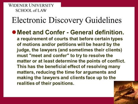 Electronic Discovery Guidelines Meet and Confer - General definition. a requirement of courts that before certain types of motions and/or petitions will.