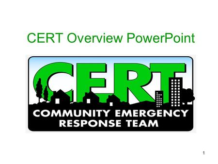 CERT Overview PowerPoint