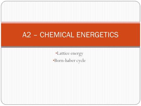 A2 – CHEMICAL ENERGETICS