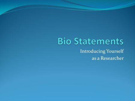 Introducing Yourself as a Researcher