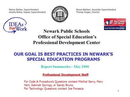 1 Newark Public Schools Office of Special Educations Professional Development Center Marion Bolden, Superintendent Anzella Nelms, Deputy Superintendent.