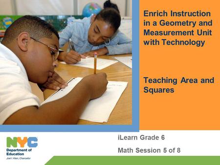 Enrich Instruction in a Geometry and Measurement Unit with Technology Teaching Area and Squares iLearn Grade 6 Math Session 5 of 8.