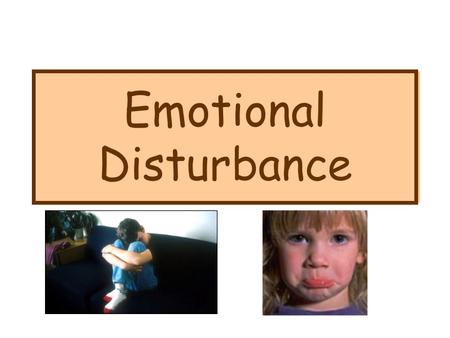 Emotional Disturbance