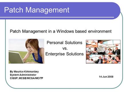 Patch Management Patch Management in a Windows based environment