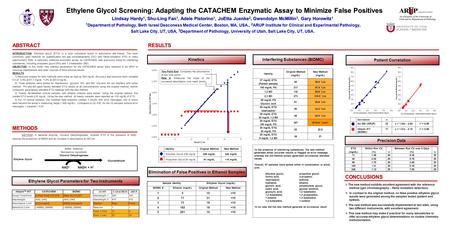 Ethylene Glycol Screening: Adapting the CATACHEM Enzymatic Assay to Minimize False Positives Lindsay Hardy 1, Shu-Ling Fan 1, Adele Pistorino 1, JoEtta.