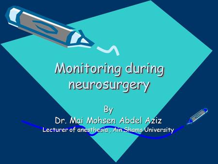 Monitoring during neurosurgery