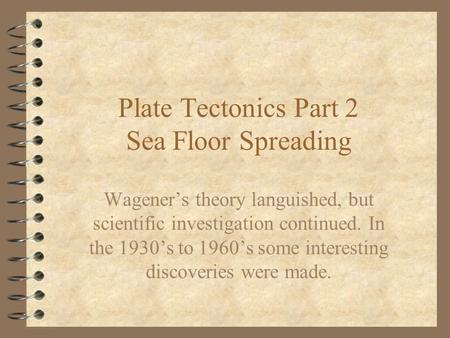 Plate Tectonics Part 2 Sea Floor Spreading