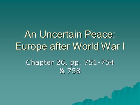 An Uncertain Peace: Europe after World War I
