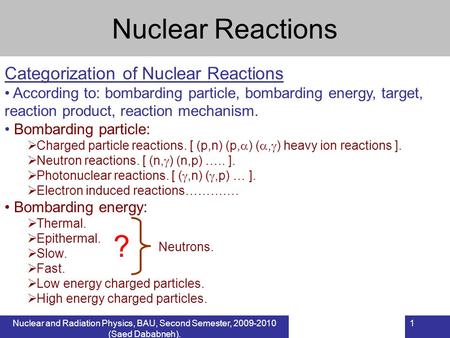 ? Nuclear Reactions Categorization of Nuclear Reactions