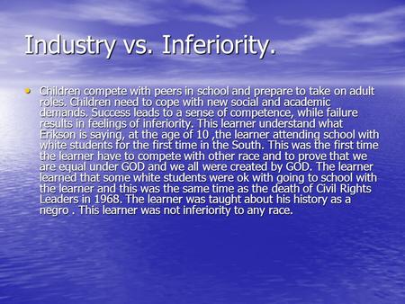 Industry vs. Inferiority.