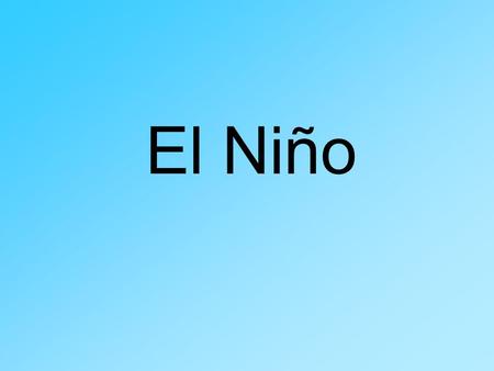 El Niño.