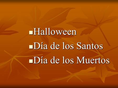 Halloween Día de los Santos Día de los Muertos.