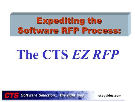 Expediting the Software RFP Process: The CTS EZ RFP.