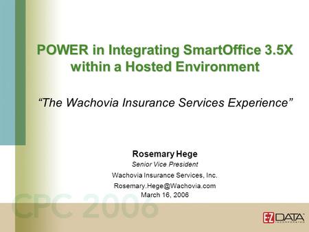 POWER in Integrating SmartOffice 3.5X within a Hosted Environment POWER in Integrating SmartOffice 3.5X within a Hosted Environment The Wachovia Insurance.