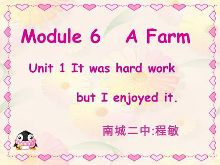 Module 6 A Farm Unit 1 It was hard work but I enjoyed it. :