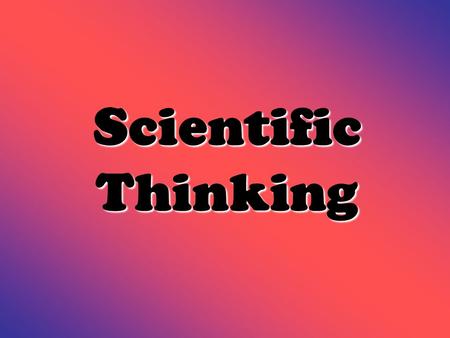 Scientific Thinking. What should be the first step to solve a problem according to the scientific method? A: forming a hypothesis B: testing a hypothesis.