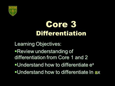 Core 3 Differentiation Learning Objectives: