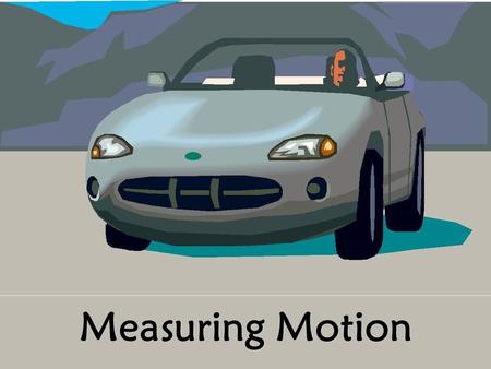 Measuring Motion.