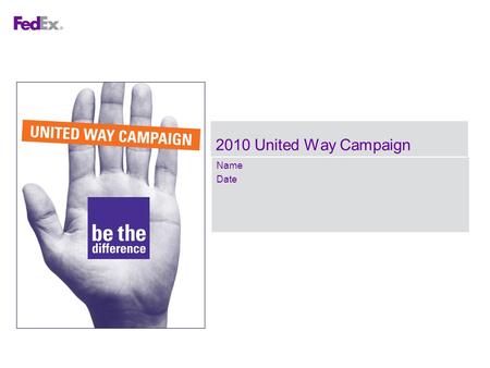 Name Date 2010 United Way Campaign. 00.00.00 Title of Presentation Division Name page 2 2010 United Way Campaign Be the Difference: Learn. Participate.