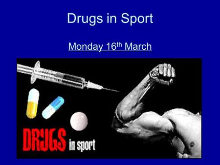 Drugs in Sport Monday 16th March.
