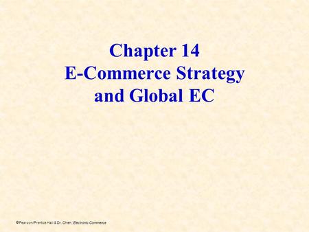Chapter 14 E-Commerce Strategy and Global EC
