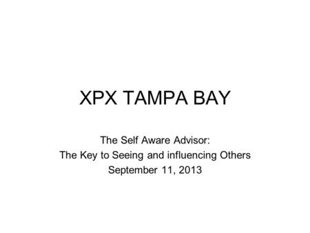 XPX TAMPA BAY The Self Aware Advisor: