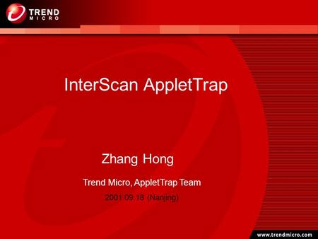 InterScan AppletTrap Zhang Hong Trend Micro, AppletTrap Team 2001.09.18 (Nanjing)