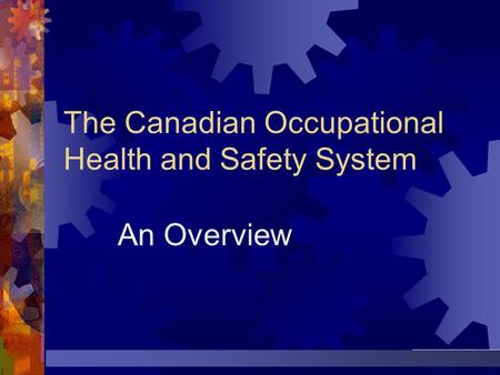 The Canadian Occupational Health and Safety System