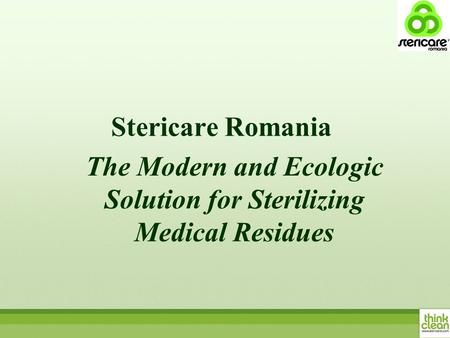 Stericare Romania The Modern and Ecologic Solution for Sterilizing Medical Residues.